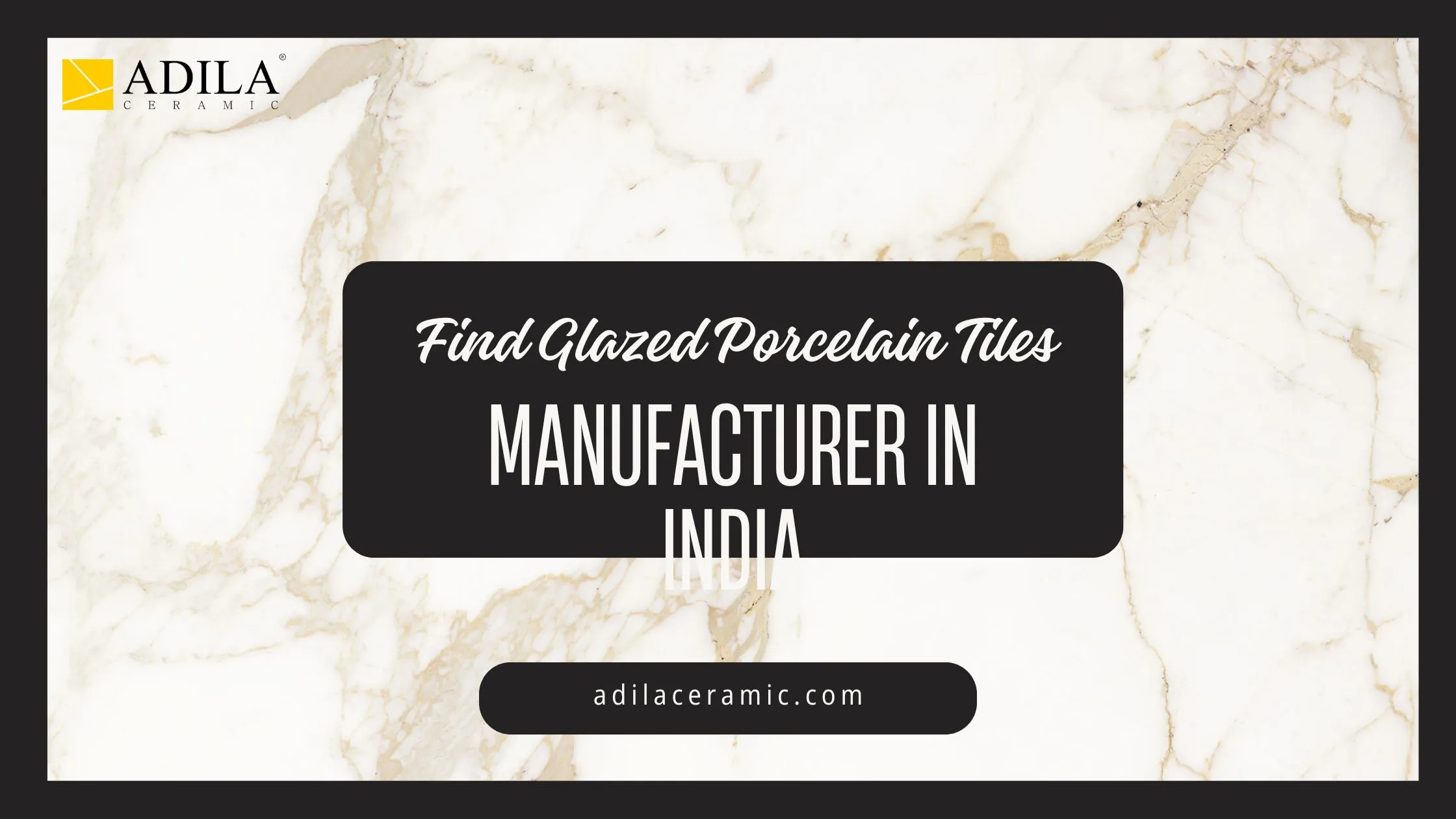 Find Glazed Porcelain Tiles Manufacturer In India